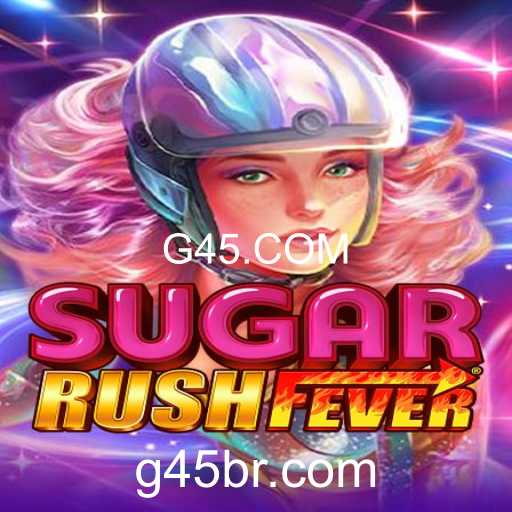Explorando o Mundo de SugarRushFever no G45.COM